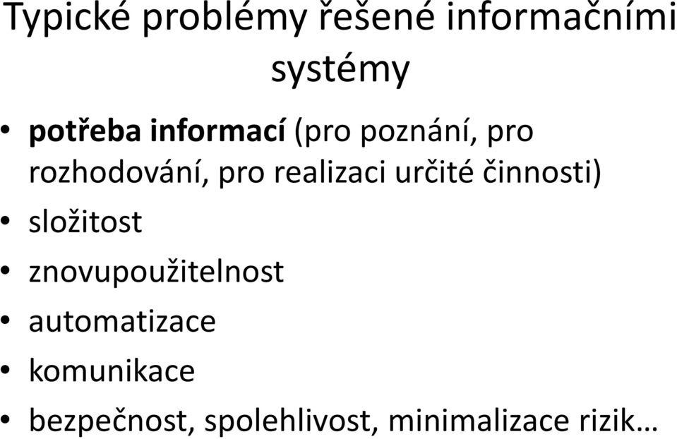 určité činnosti) složitost znovupoužitelnost