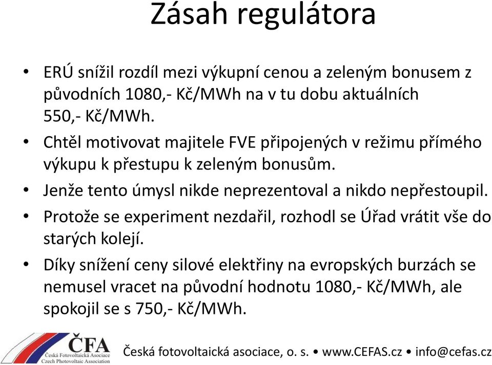 Jenže tento úmysl nikde neprezentoval a nikdo nepřestoupil.