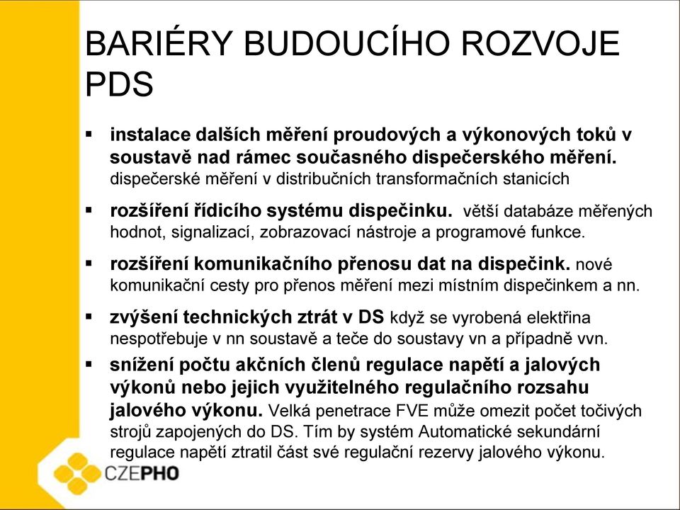 rozšíření komunikačního přenosu dat na dispečink. nové komunikační cesty pro přenos měření mezi místním dispečinkem a nn.