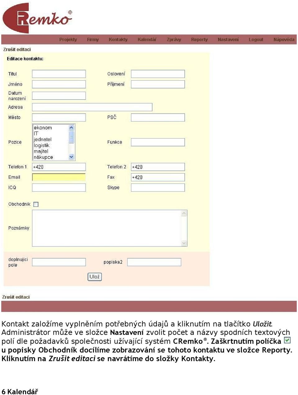 požadavků společnosti užívající systém CRemko.