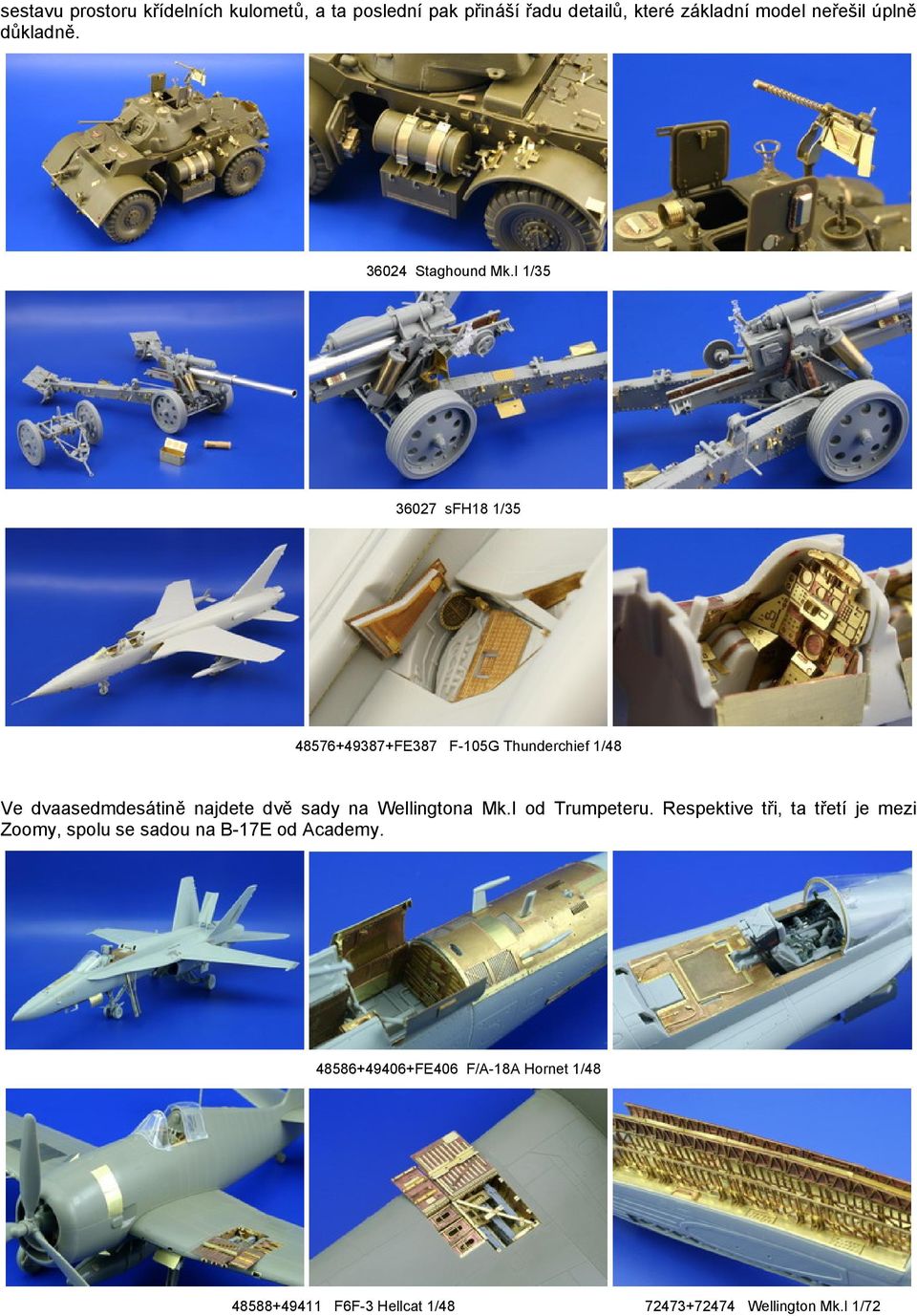 I 1/35 36027 sfh18 1/35 48576+49387+FE387 F-105G Thunderchief 1/48 Ve dvaasedmdesátině najdete dvě sady na