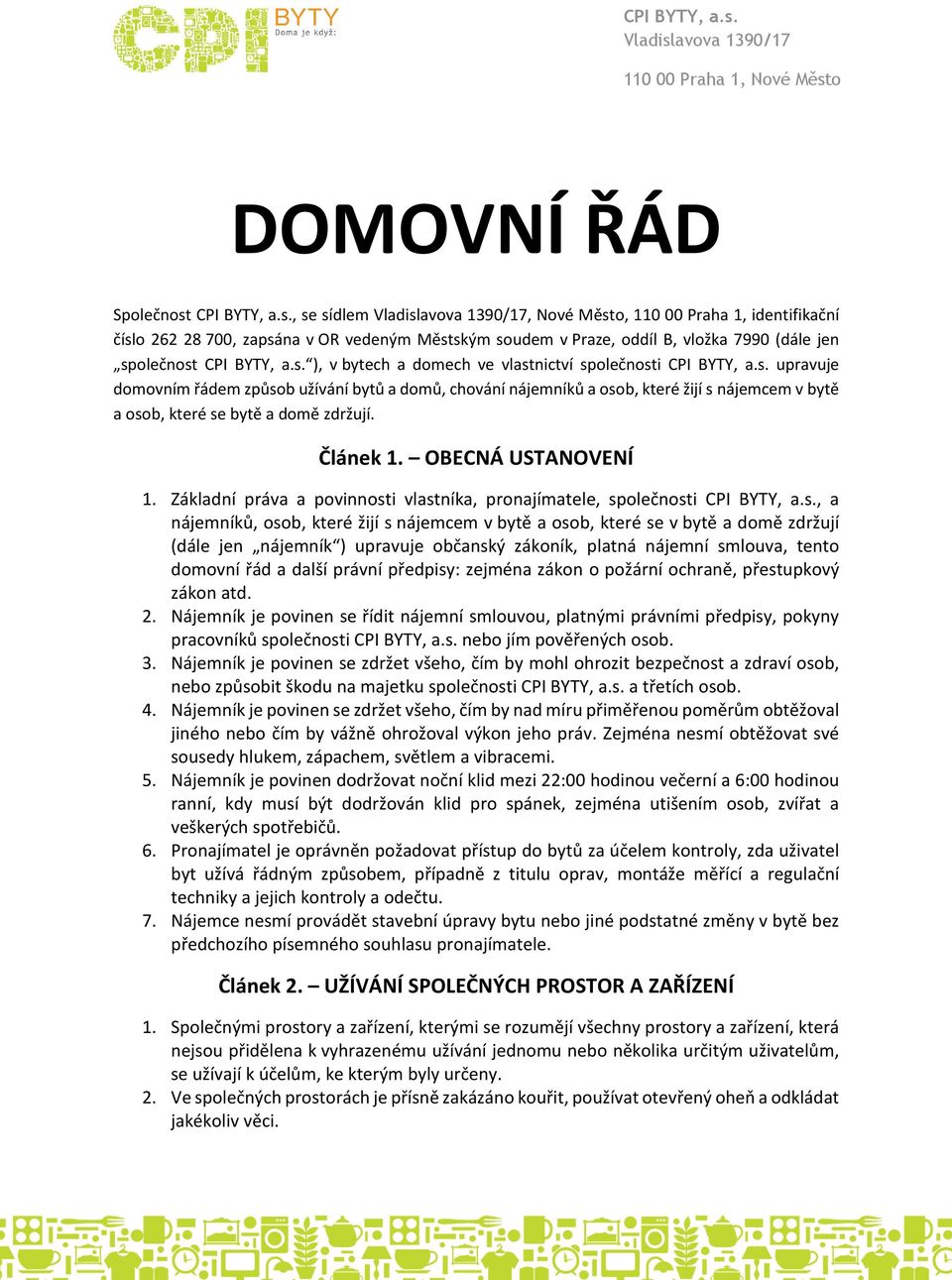 Článek 1. OBECNÁ USTANOVENÍ 1. Základní práva a povinnost