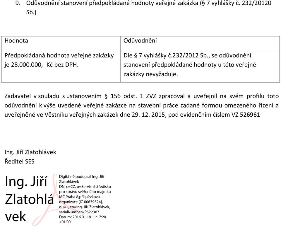 Zadavatel v souladu s ustanovením 156 odst.