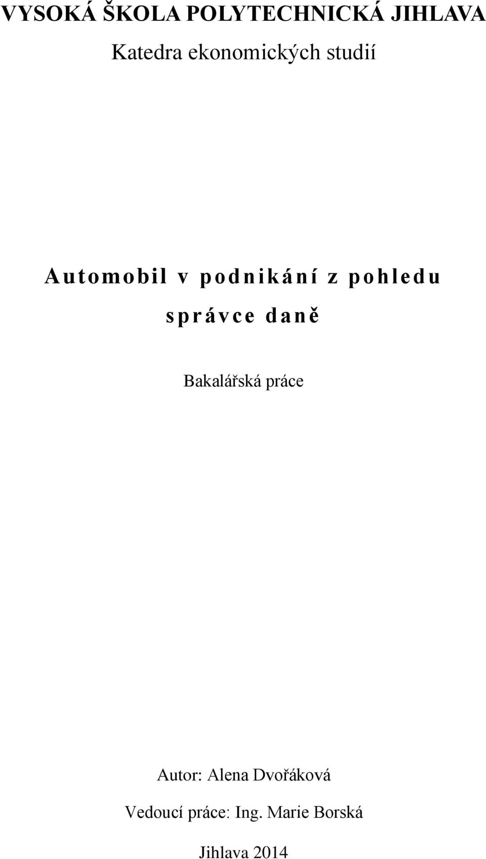pohledu správce daně Bakalářská práce Autor: