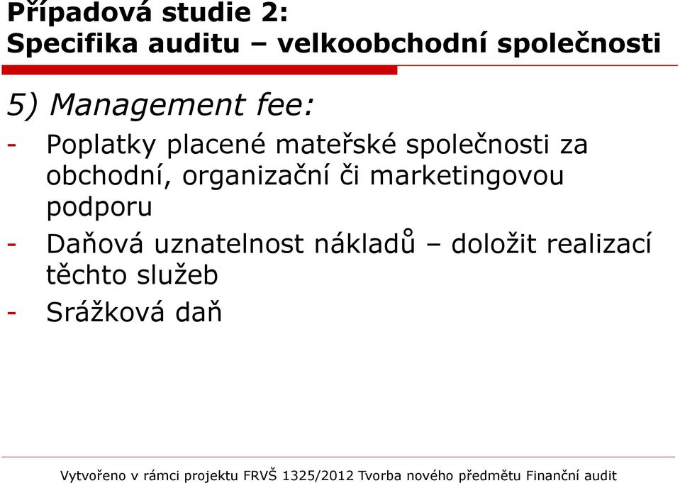 společnosti za obchodní, organizační či marketingovou podporu