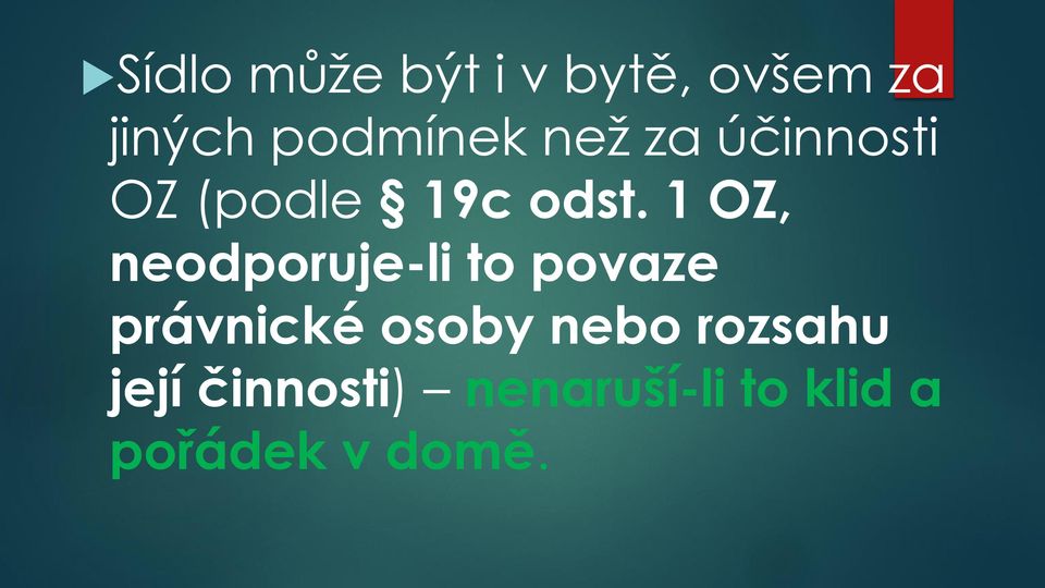 1 OZ, neodporuje-li to povaze právnické osoby