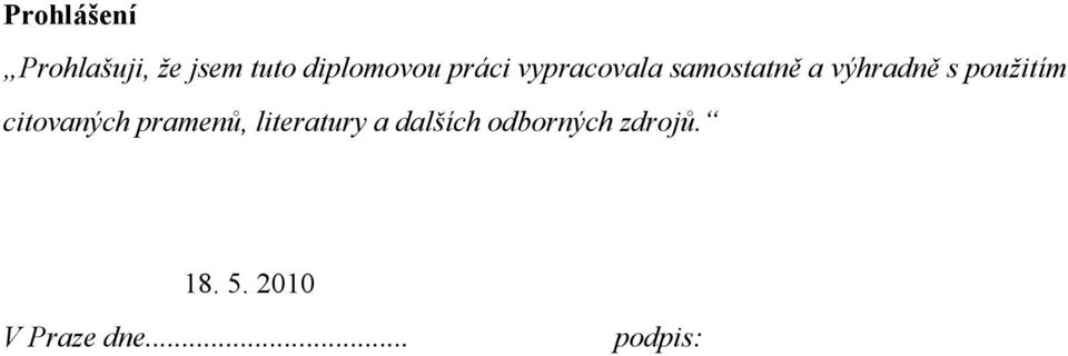 použitím citovaných pramenů, literatury a