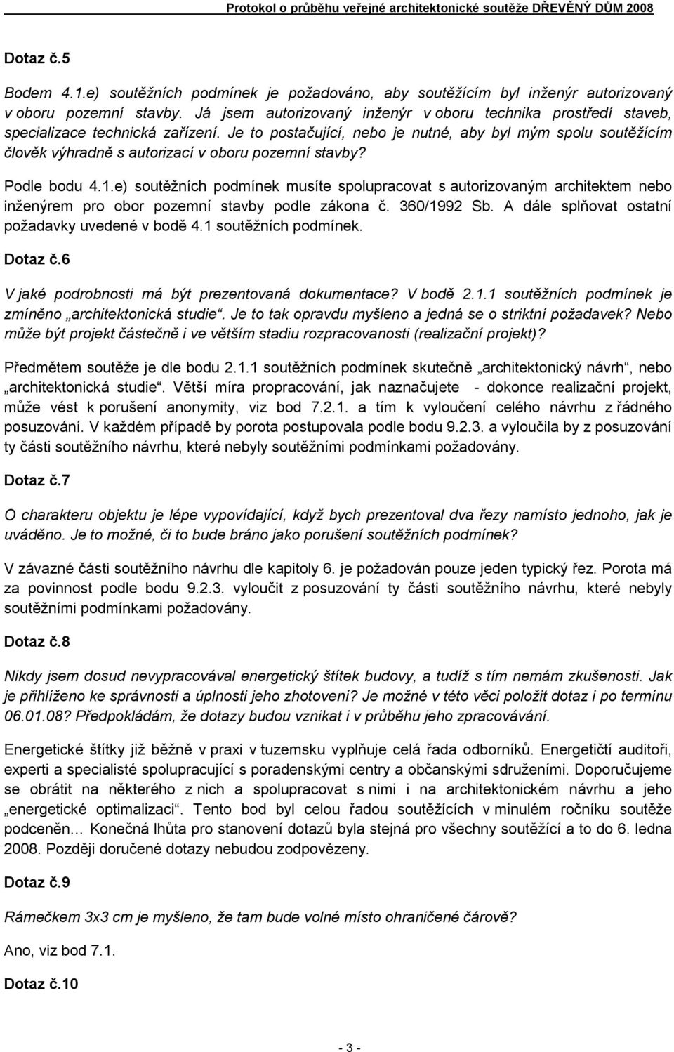 Je to postačující, nebo je nutné, aby byl mým spolu soutěžícím člověk výhradně s autorizací v oboru pozemní stavby? Podle bodu 4.1.