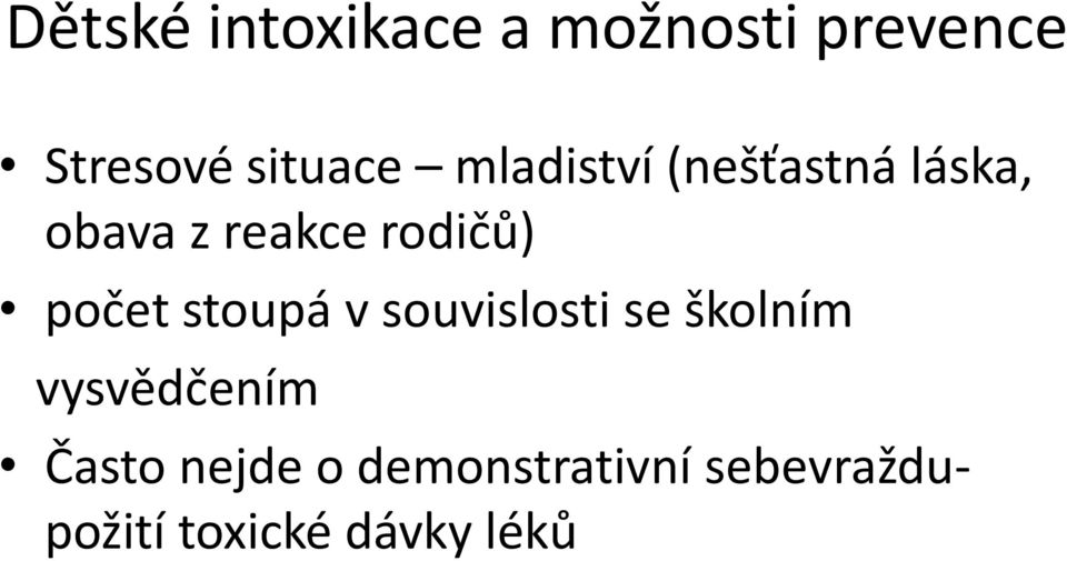 počet stoupá v souvislosti se školním vysvědčením