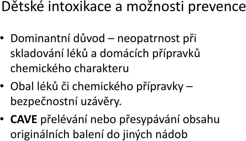 charakteru Obal léků či chemického přípravky bezpečnostní