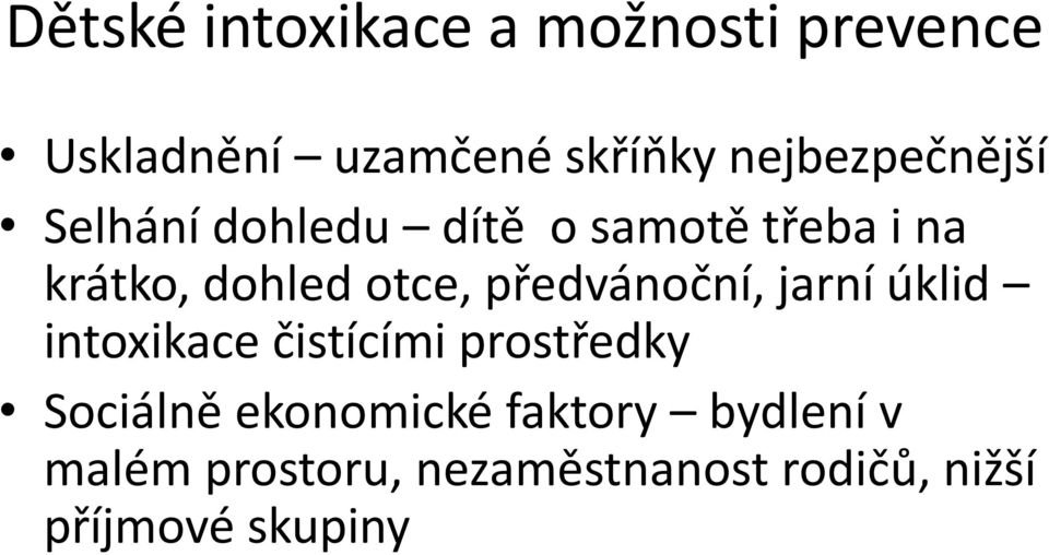 otce, předvánoční, jarní úklid intoxikace čistícími prostředky Sociálně