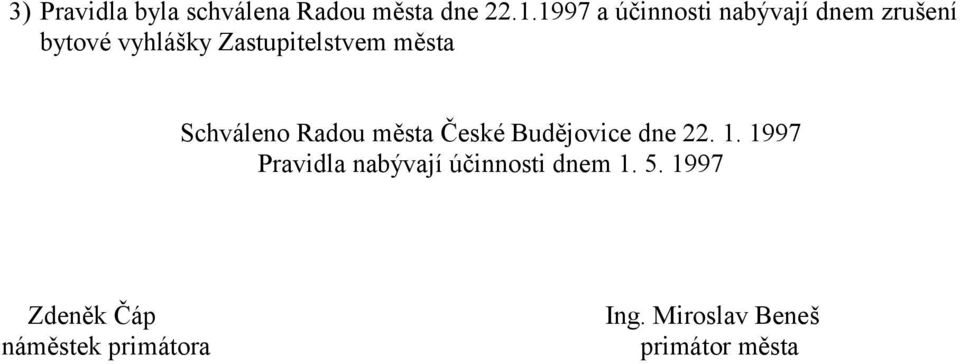 města Schváleno Radou města České Budějovice dne 22. 1.