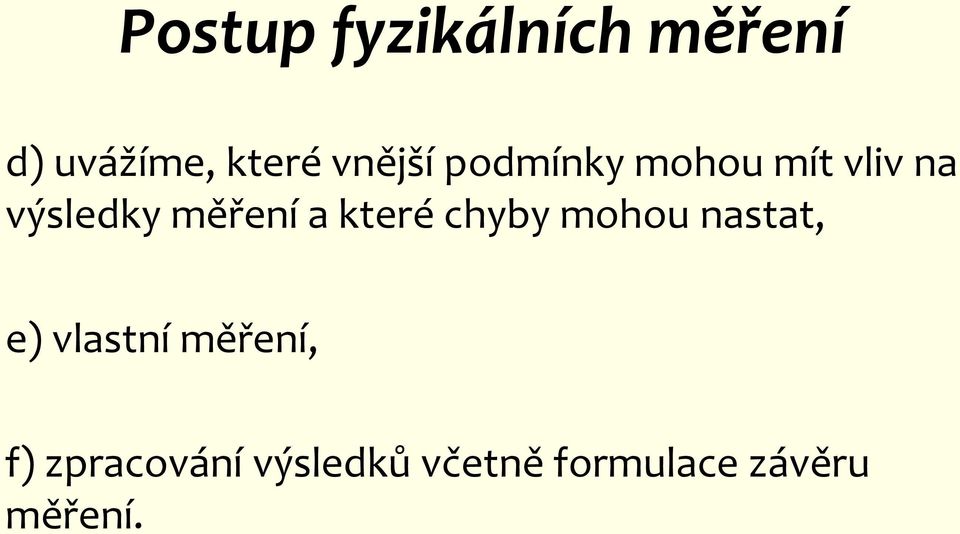 měření a které chyby mohou nastat, e) vlastní