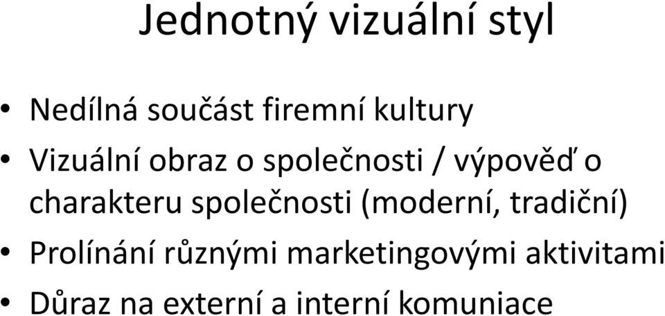 společnosti (moderní, tradiční) Prolínání různými