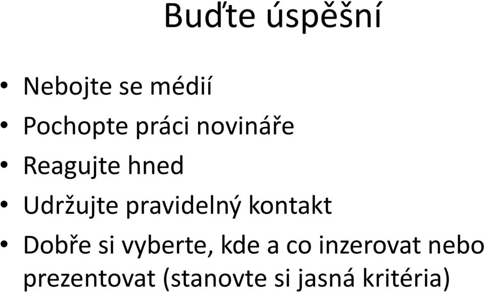 pravidelný kontakt Dobře si vyberte, kde a