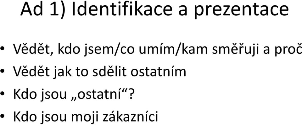 a proč Vědět jak to sdělit ostatním