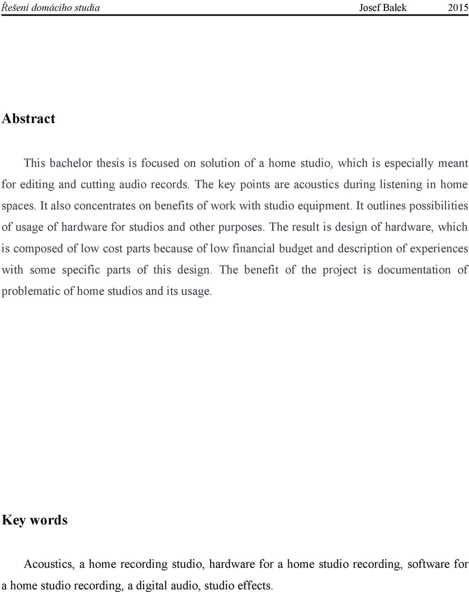 It outlines possibilities of usage of hardware for studios and other purposes.