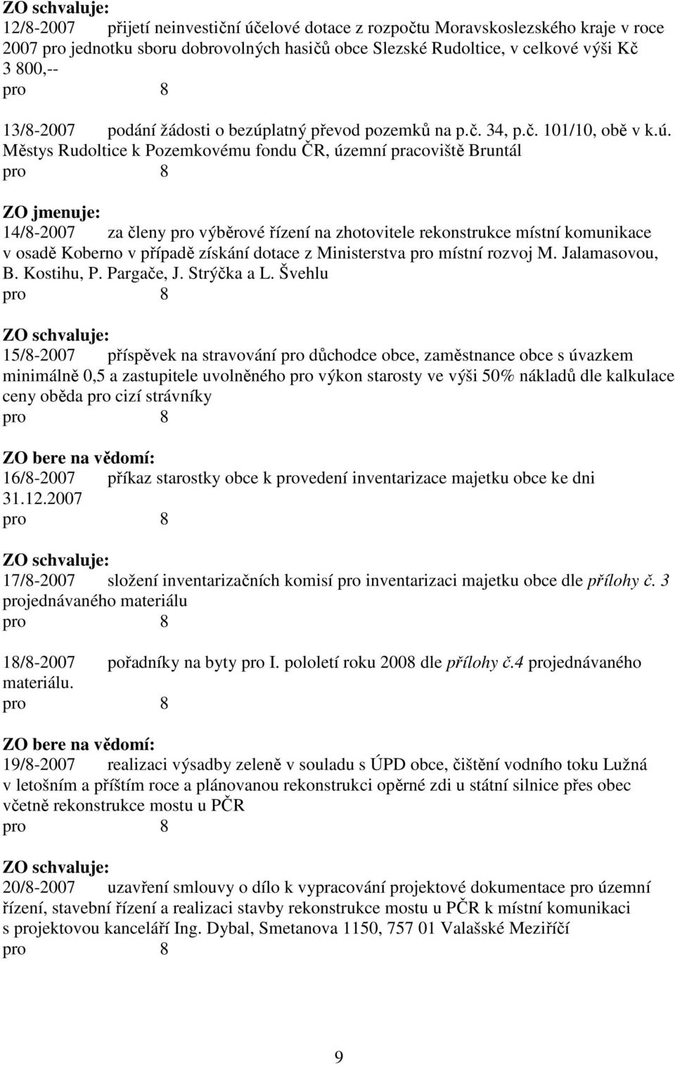 latný převod pozemků na p.č. 34, p.č. 101/10, obě v k.ú.