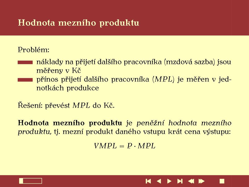 jednotkách produkce Řešení: převést MPL do Kč.
