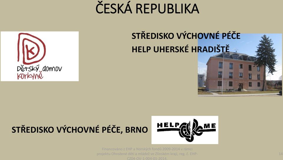 HELP UHERSKÉ HRADIŠTĚ ,