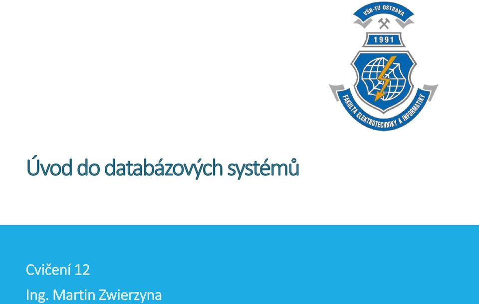 systémů Cvičení