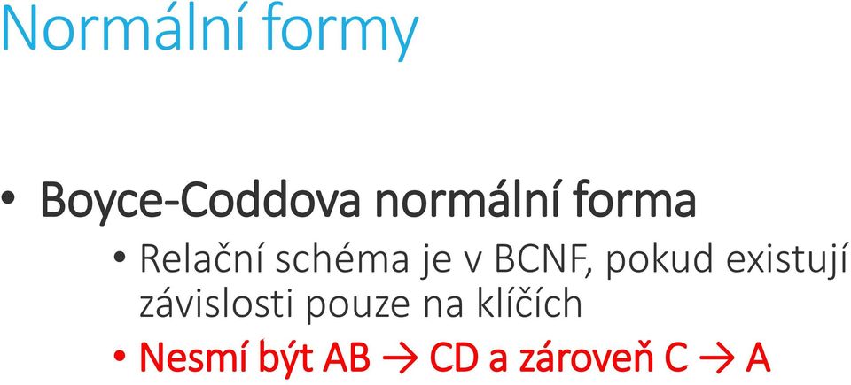 BCNF, pokud existují závislosti