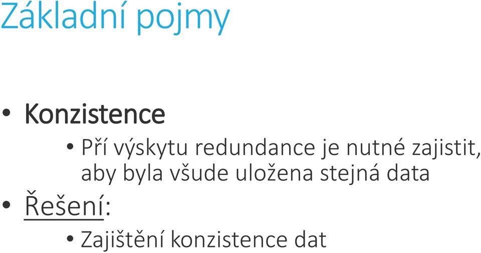 zajistit, aby byla všude uložena