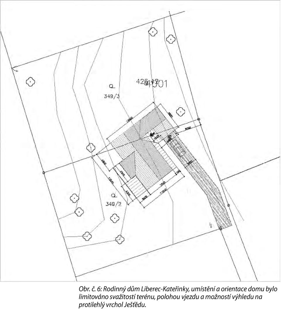 umístění a orientace domu bylo limitováno