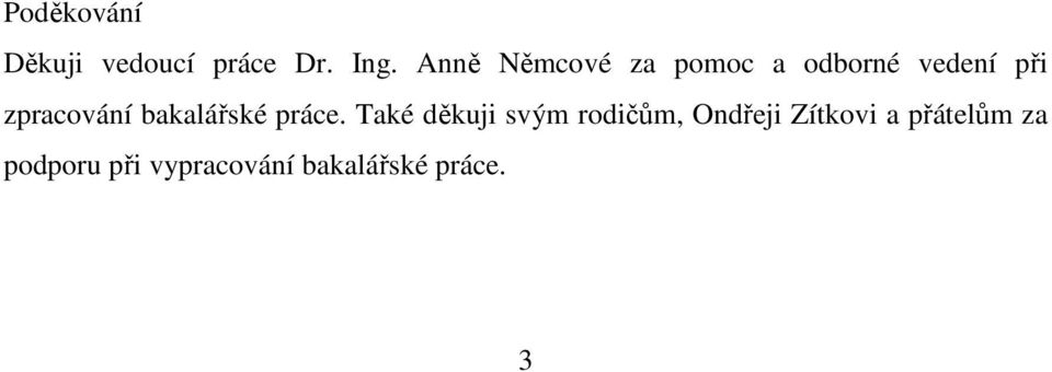 zpracování bakalářské práce.