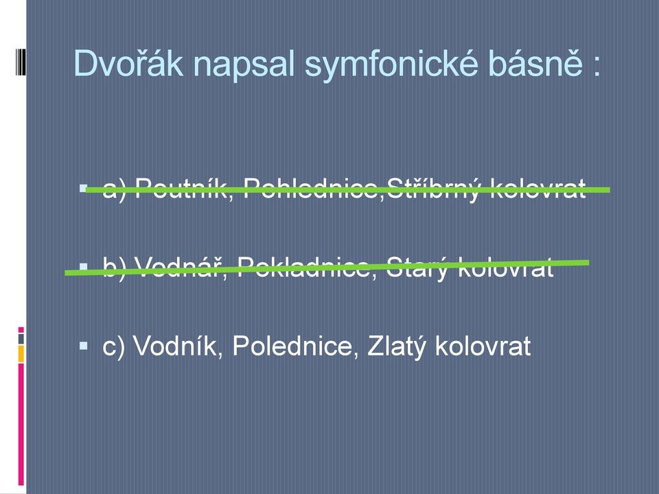 kolovrat b) Vodnář, Pokladnice,