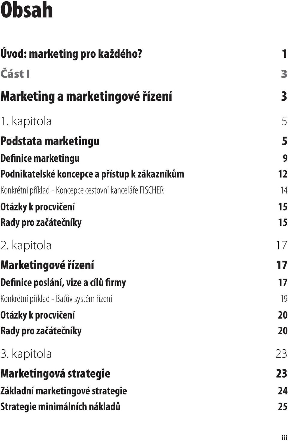 kanceláře FISCHER 14 Otázky k procvičení 15 Rady pro začátečníky 15 2.