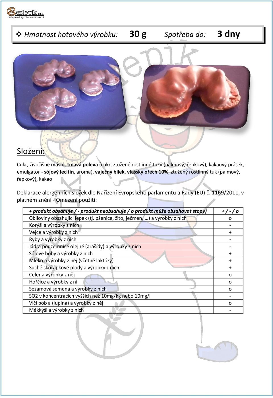 1169/2011, v platném znění - Omezení pužití: + prdukt bsahuje / - prdukt nebsahuje / prdukt může bsahvat stpy) + / - / Obilviny bsahující lepek (tj.