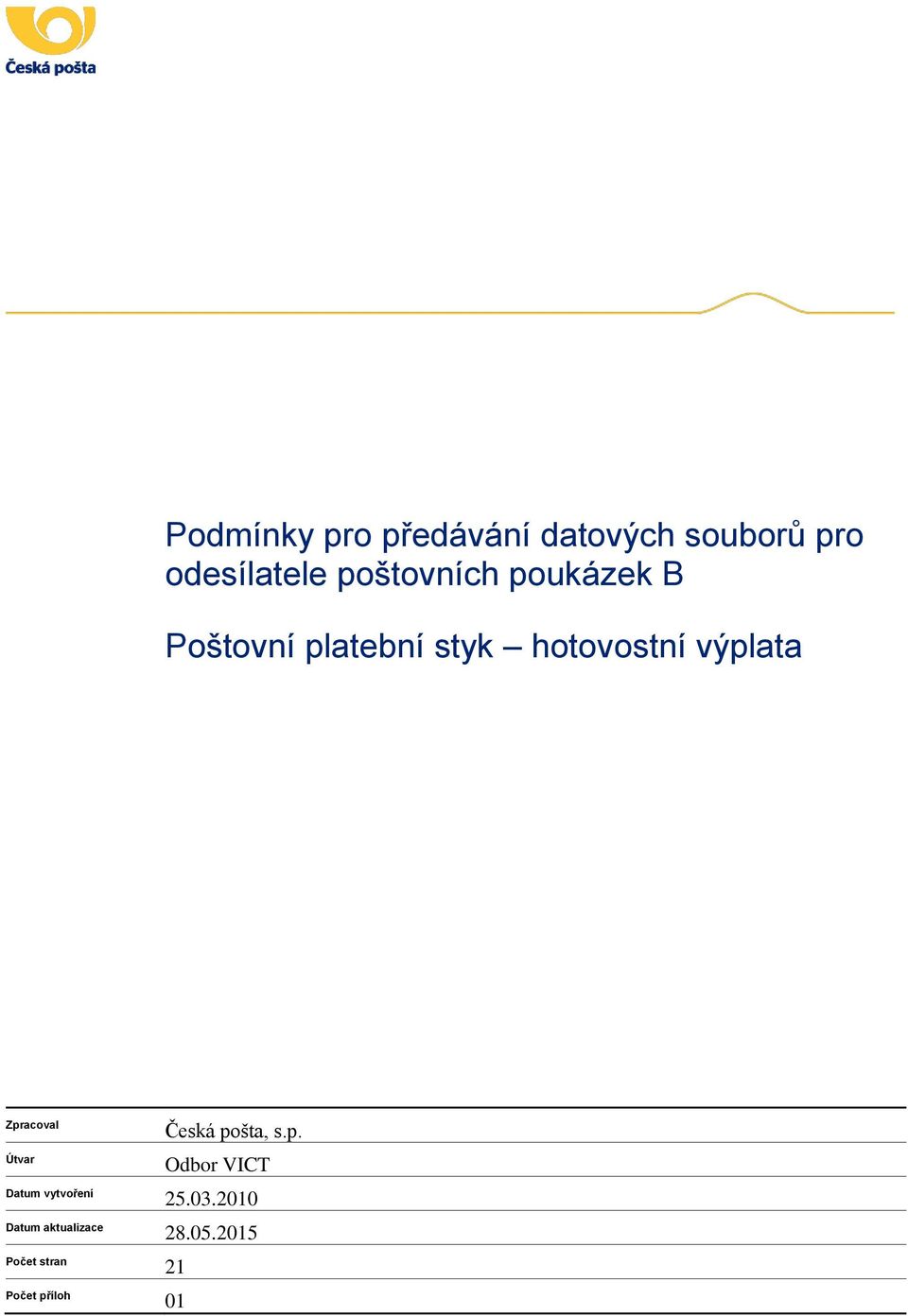 Česká pošta, s.p. Odbor VICT Datum vytvoření 25.03.