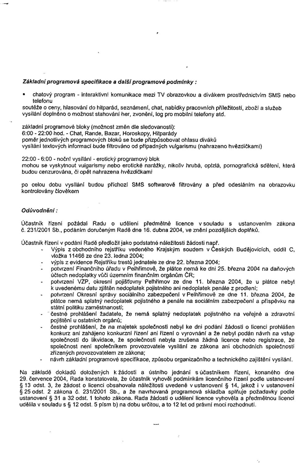základní programové bloky (možnost změn dle sledovanosti): 6:00-22:00 hod.