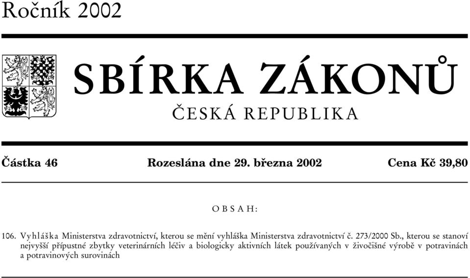 Vyhla 0 0 s 0 3 ka Ministerstva zdravotnictv 0 1 0 0, kterou se me 0 3n 0 1 0 0 vyhla 0 0s 0 3ka Ministerstva zdravotnictv 0 1 0 0 c 0 3. 273/2000 Sb.