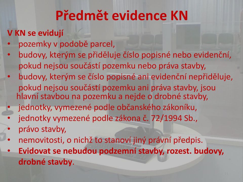 hlavní stavbou na pozemku a nejde o drobné stavby, jednotky, vymezené podle občanského zákoníku, jednotky vymezené podle zákona č.