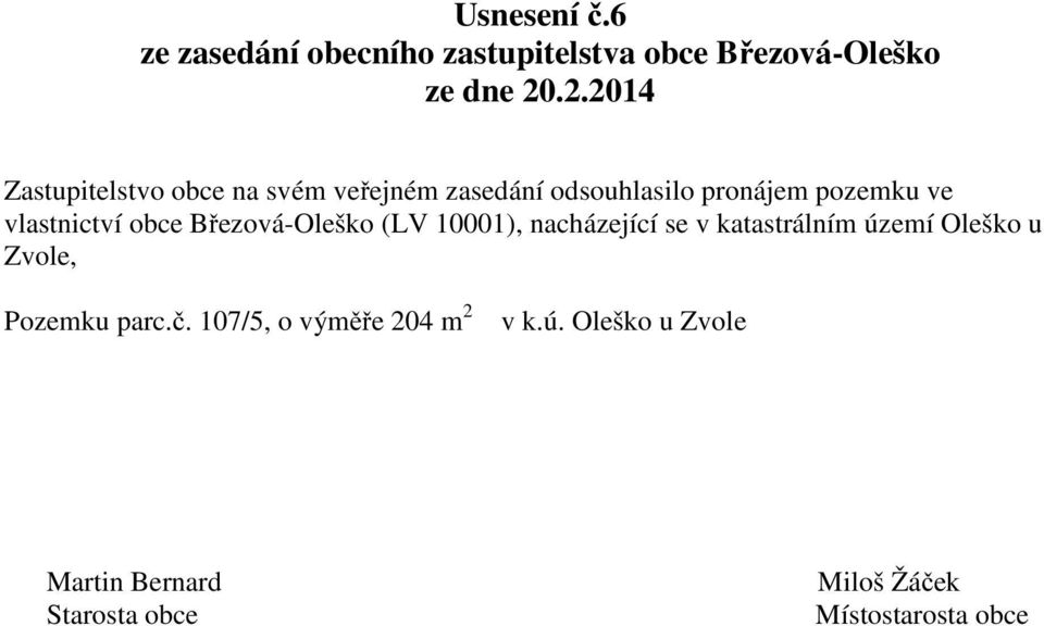 pronájem pozemku ve vlastnictví obce Březová-Oleško (LV