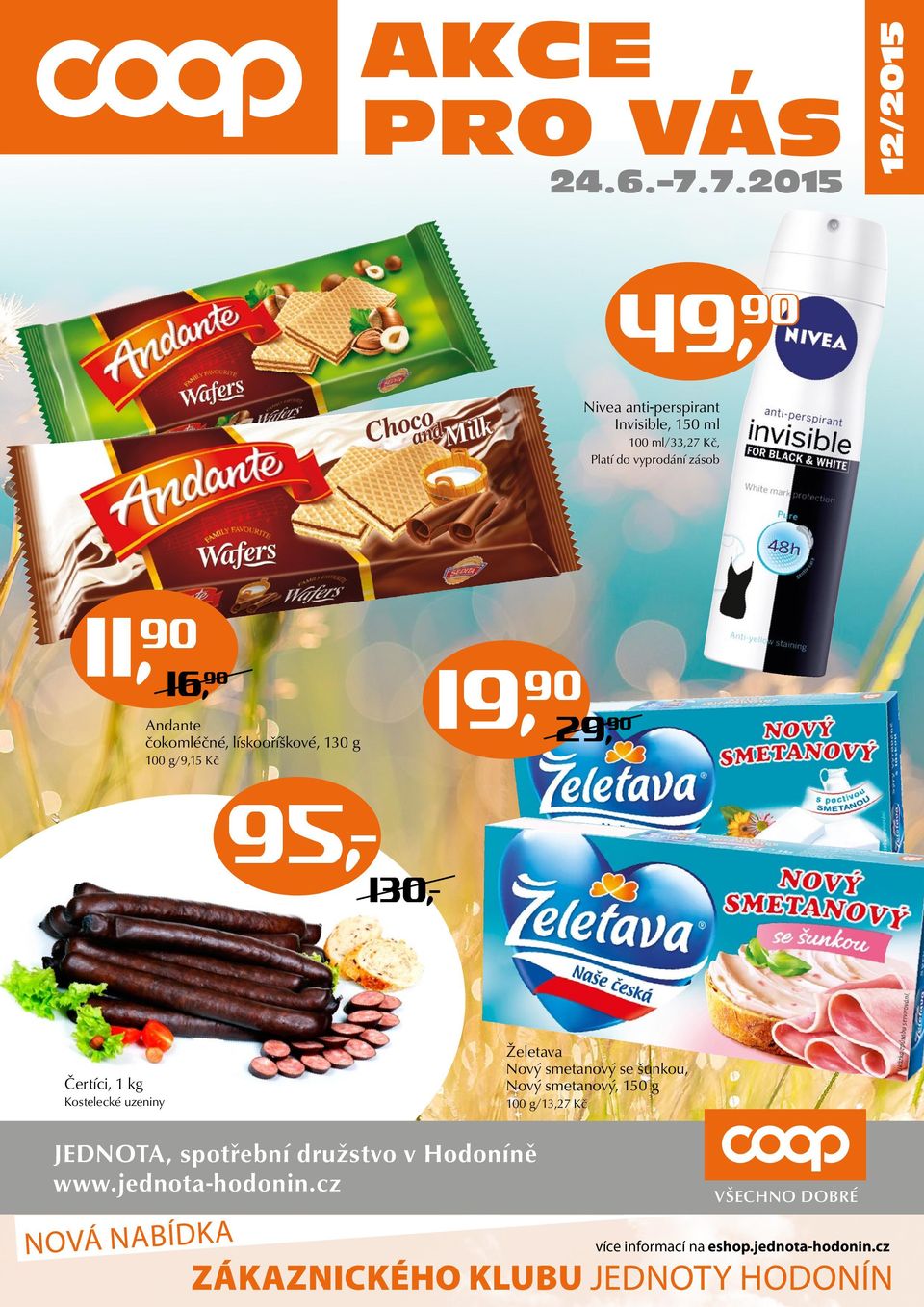 Andante čokomléčné, lískooříškové, 130 g 100 g/9,15 Kč 29, 90 95,- 130,- Čertíci, 1 kg Kostelecké uzeniny Želetava Nový
