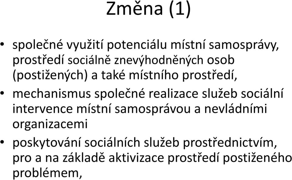 realizace služeb sociální intervence místní samosprávou a nevládními organizacemi