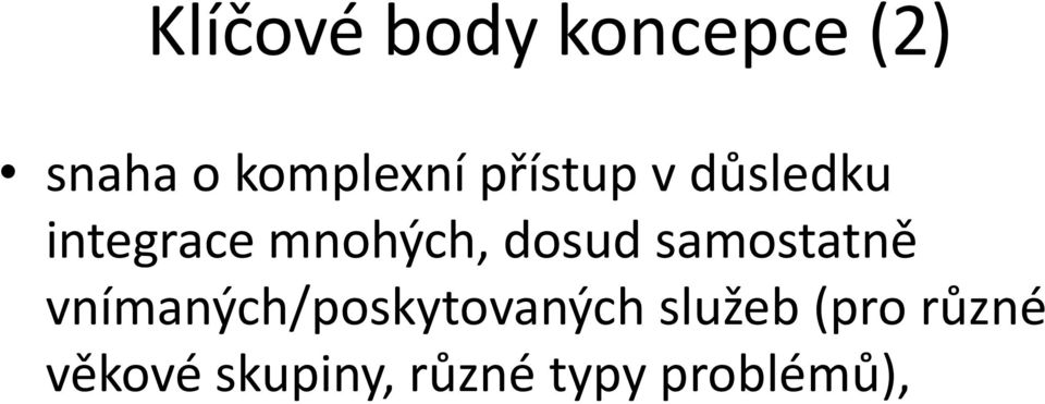 samostatně vnímaných/poskytovaných služeb