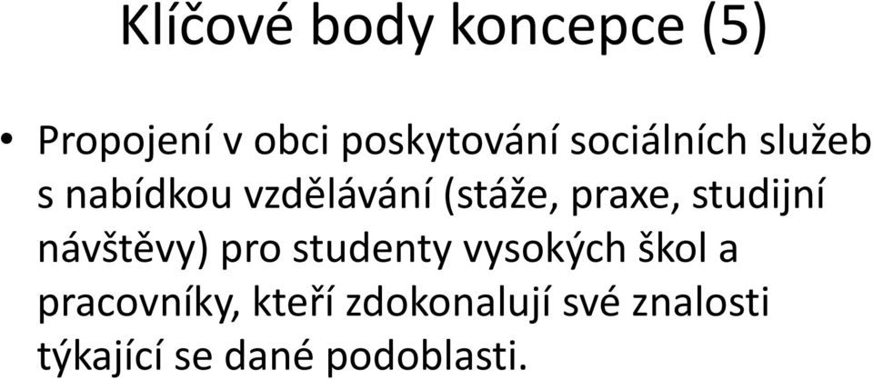 studijní návštěvy) pro studenty vysokých škol a