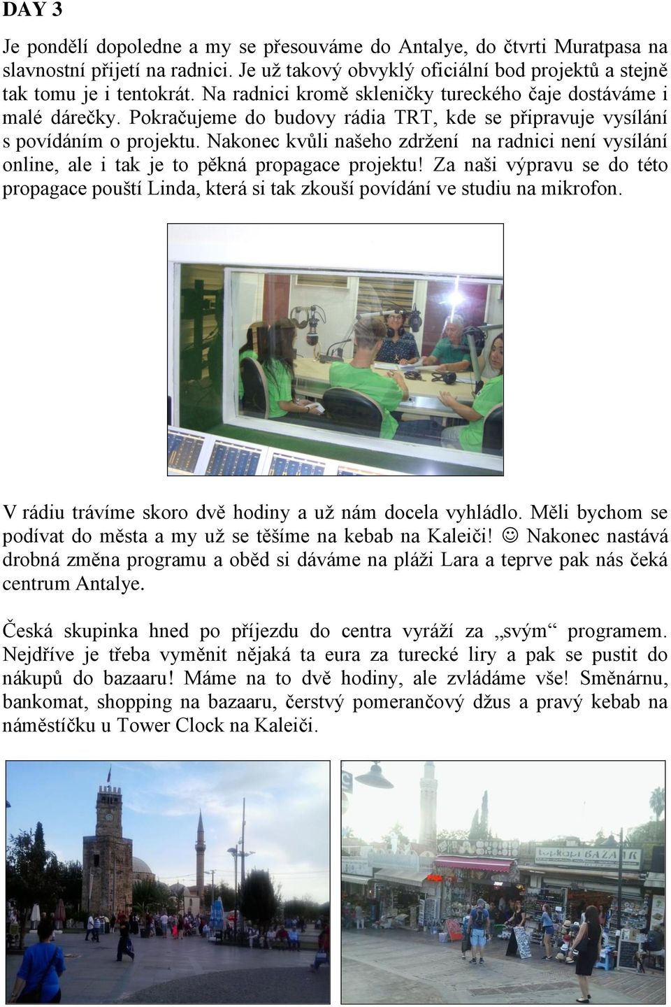 Nakonec kvůli našeho zdržení na radnici není vysílání online, ale i tak je to pěkná propagace projektu!