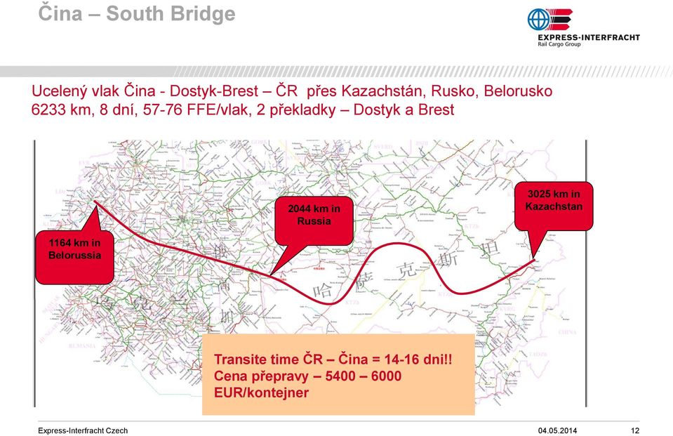 Brest 2044 km in Russia 3025 km in Kazachstan 1164 km in Belorussia