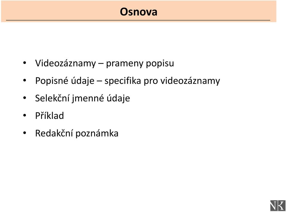 pro videozáznamy Selekční