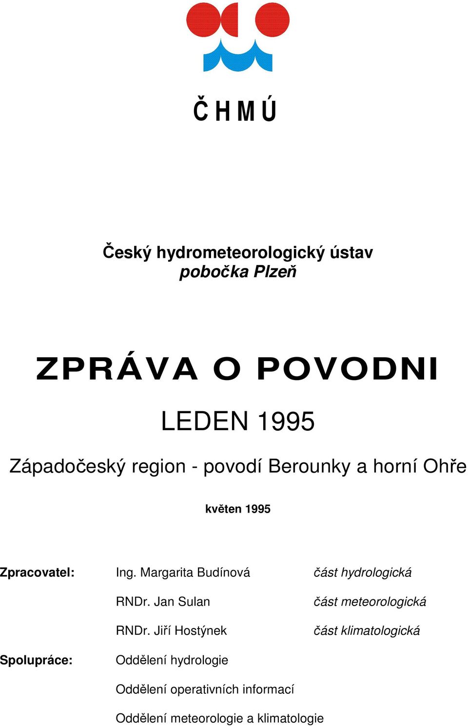 Margarita Budínová část hydrologická RNDr. Jan Sulan RNDr.