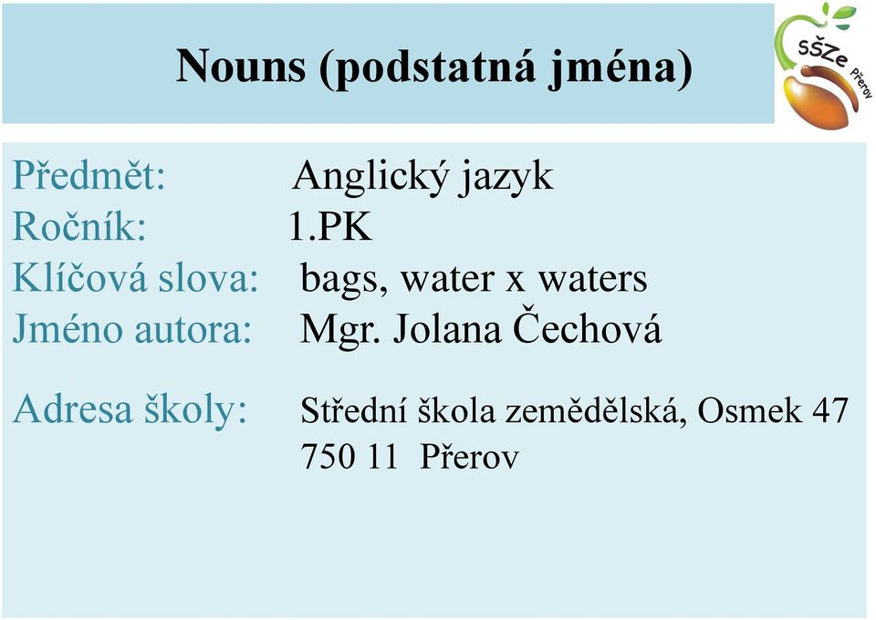 PK Klíčová slova: bags, water x waters Jméno