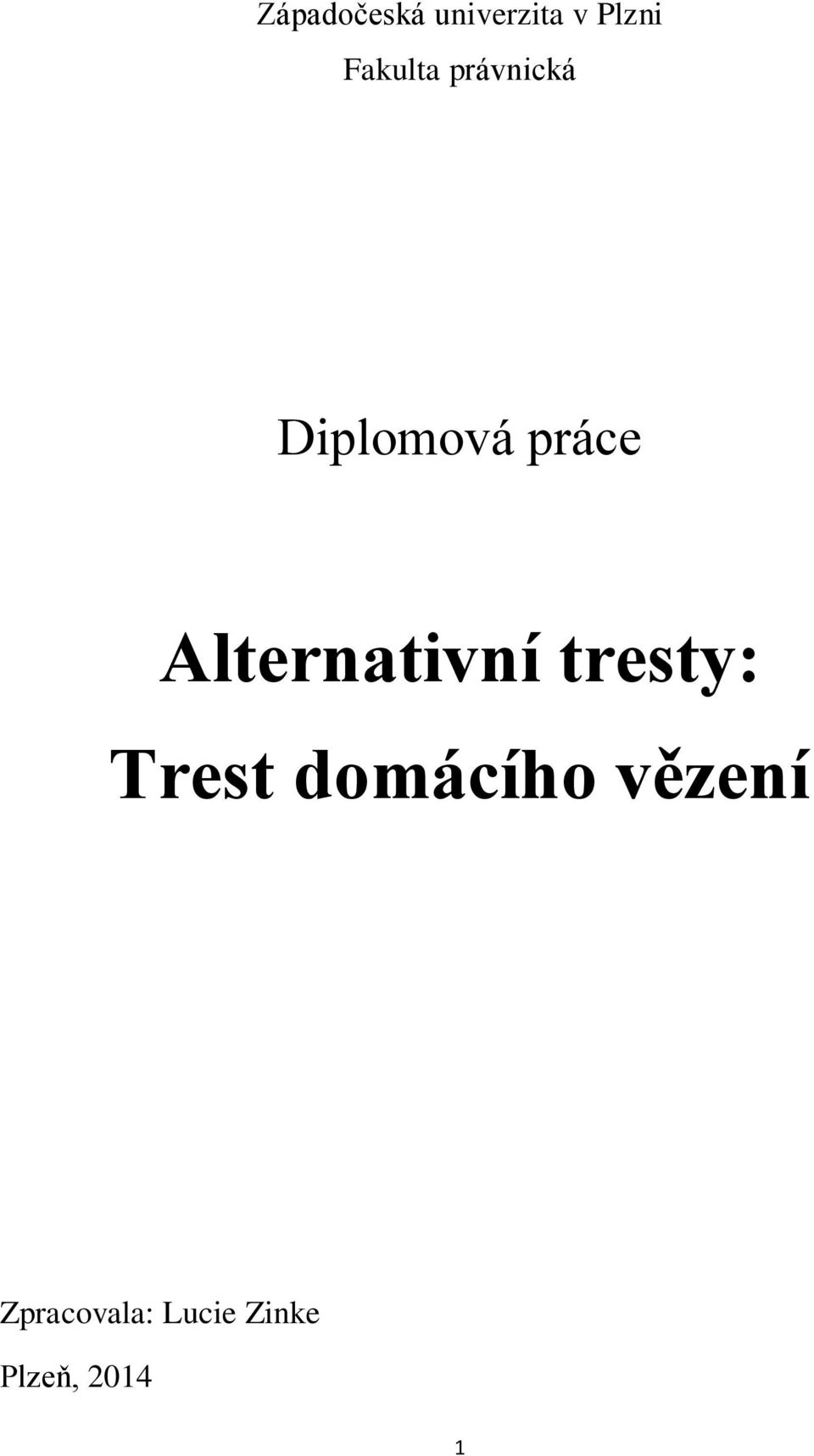 Alternativní tresty: Trest domácího