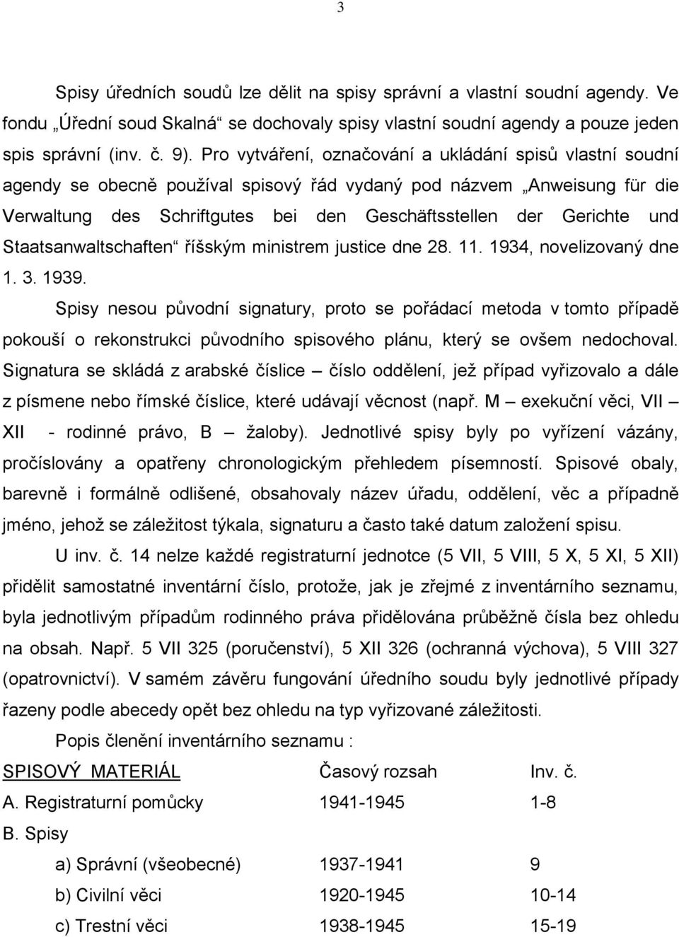 und Staatsanwaltschaften říšským ministrem justice dne 28. 11. 1934, novelizovaný dne 1. 3. 1939.