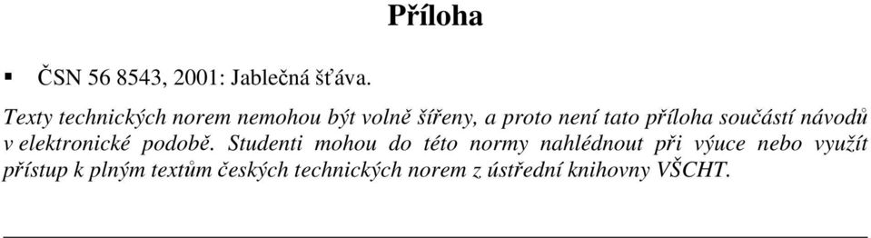 tato příloha součástí návodů v elektronické podobě.