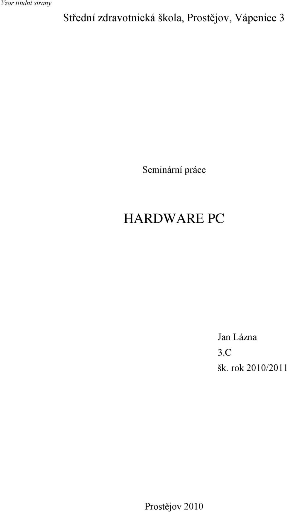 Vápenice 3 Seminární práce HARDWARE